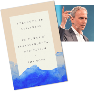 Strength in Stillness: The Power of Transcendental Meditation by Bob Roth